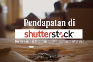 Pendapatan di Shutterstock turun sampai  $ 0.10 per download, masih semangat?
